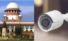 सुप्रीम कोर्ट ने राजस्थान सरकार से कहा, सभी थानों में लगे सीसीटीवी कैमरों की संख्या बताएं